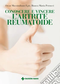 Conoscere e vincere l'artrite reumatoide. E-book. Formato PDF ebook