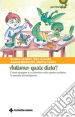 Autismo: quale dieta?: Come spiegare a un bambino nello spettro autistico la corretta alimentazione. E-book. Formato PDF