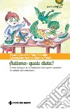 Autismo: quale dieta?: Come spiegare a un bambino nello spettro autistico la corretta alimentazione. E-book. Formato PDF ebook di Martina Toschi