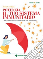 Potenzia il tuo sistema immunitario: Come prevenire malattie attraverso una sana alimentazione. E-book. Formato PDF ebook