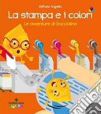 La stampa e i colori: Le avventure di Gocciolina. E-book. Formato EPUB ebook