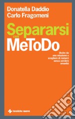 Separarsi con MeToDo: Uscire da una relazione o scegliere di restarci senza perdere umanità. E-book. Formato PDF ebook