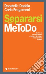 Separarsi con MeToDo: Uscire da una relazione o scegliere di restarci senza perdere umanità. E-book. Formato EPUB ebook