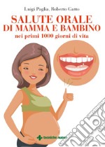 Salute orale di mamma e bambino nei primi 1000 giorni di vita. E-book. Formato PDF ebook