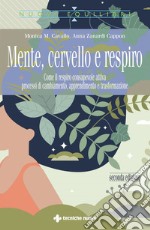 Mente, cervello e respiro: Come il respiro consapevole attiva processi di cambiamento, apprendimento e trasformazione. E-book. Formato PDF ebook