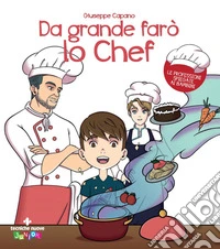 Da grande farò lo Chef. E-book. Formato PDF ebook
