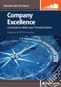 Company Excellence: L’evoluzione della Lean Transformation. E-book. Formato EPUB ebook