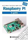 Raspberry Pi: La guida. E-book. Formato PDF ebook