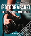 Fotografare in 52 tutorial settimanali. E-book. Formato EPUB ebook di Bruno Faccini