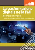 La trasformazione digitale nella PMI: Raccontare l’innovazione. E-book. Formato PDF ebook