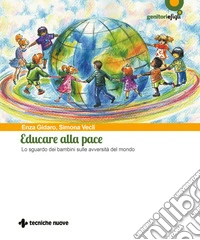 Educare alla pace: Lo sguardo dei bambini sulle avversità del mondo. E-book. Formato EPUB ebook