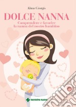 Dolce nanna: Comprendere e favorire la nanna del nostro bambino. E-book. Formato EPUB ebook