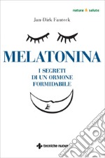 Melatonina: I segreti di un ormone formidabile. E-book. Formato PDF