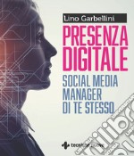 Presenza Digitale: Social media manager di te stesso. E-book. Formato PDF ebook