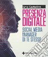 Presenza Digitale: Social media manager di te stesso. E-book. Formato PDF ebook di Lino Garbellini