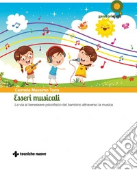 Esseri musicali: La via al benessere psicofisico del bambino attraverso la musica. E-book. Formato PDF ebook