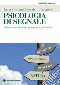 Psicologia di segnale: L'incontro tra Medicina di Segnale e psicoterapia. E-book. Formato PDF ebook di Luca Speciani