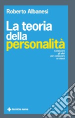 La teoria della personalità: Conoscere gli altri per conoscere sé stessi. E-book. Formato EPUB