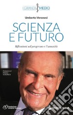 Scienza e futuro: Riflessioni sul progresso e l’umanità. E-book. Formato EPUB ebook