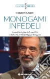 Monogami infedeli: Le basi biologiche della stabilità e della instabilità del legame di coppia. E-book. Formato PDF ebook di Emmanuele A. Jannini