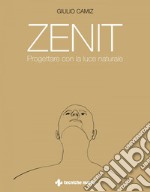 Zenit: Progettare con la luce naturale. E-book. Formato PDF ebook