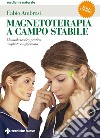 Magnetoterapia a campo stabile III edizione: Manuale teorico-pratico ampliato e aggiornato. E-book. Formato EPUB ebook