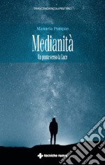 Medianità: Un ponte verso la luce. E-book. Formato PDF ebook