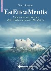 EstEticaMentis: Confini e nuovi orizzonti della Medicina Estetica Restitutiva. E-book. Formato PDF ebook di Marco Papagni