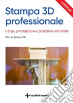 Stampa 3D professionale: Design, prototipazione e produzione industriale. E-book. Formato PDF ebook