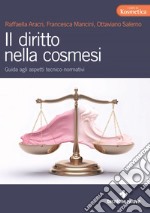 Il diritto nella cosmesi: Guida agli aspetti tecnico-normativi. E-book. Formato PDF ebook