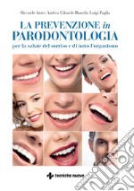 La prevenzione in parodontologia: per la salute del sorriso e di tutto l’organismo. E-book. Formato PDF ebook