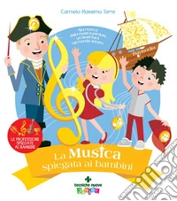 La musica spiegata ai bambini: Alla ricerca della musica perduta, un’avventura nel mondo sonoro. E-book. Formato PDF ebook