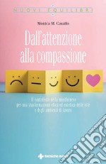 Dall'attenzione alla compassione: Il contributo della mindfulness per una trasformazione etica ed estetica delle vite e degli ambienti di lavoro. E-book. Formato EPUB ebook