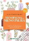 Menopausa... meno paura: Una guida per affrontare con serenità e consapevolezza una fase importante della vita di ogni donna. E-book. Formato PDF ebook di Enrica Campanini