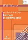 Farmaci in odontoiatria. E-book. Formato PDF ebook di Annalisa Barbieri