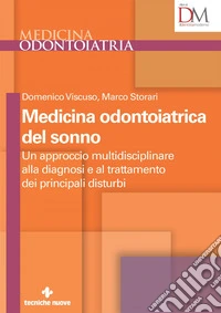 Medicina odontoiatrica del sonno: Un approccio multidisciplinare alla diagnosi e al trattamento dei principali disturbi. E-book. Formato PDF ebook