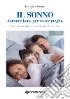 Il sonno dormire bene per vivere meglio: I disturbi più diffusi correlati all’odontoiatria. E-book. Formato PDF ebook di Domenico Viscuso