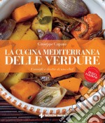 La cucina mediterranea delle verdure - III EDIZIONE: Consigli e ricette di uno chef. E-book. Formato EPUB ebook