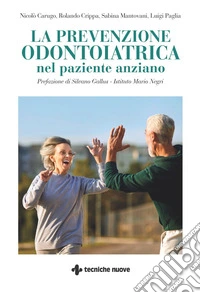 La prevenzione odontoiatrica nel paziente anziano. E-book. Formato EPUB ebook