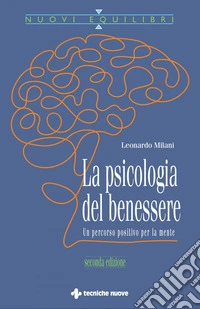 La psicologia del benessere: Un percorso positivo per la mente. E-book. Formato PDF ebook