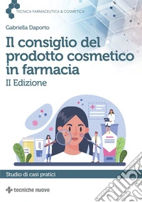 Il consiglio del prodotto cosmetico in farmacia: Studio di casi pratici. E-book. Formato EPUB ebook