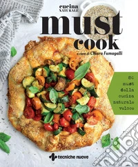 Must Cook: 80 must della cucina naturale veloce. E-book. Formato PDF ebook