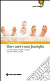 Due cuori e una famiglia. Come far sopravvivere la coppia quando nasce un figlio. E-book. Formato EPUB ebook