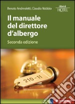 Il manuale del direttore d'albergo: Seconda edizione. E-book. Formato EPUB