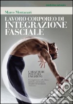 Lavoro corporeo di integrazione fasciale: Carattere, Postura, Emozioni. E-book. Formato EPUB ebook