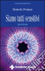 Siamo tutti sensitivi: I poteri della mente. E-book. Formato EPUB ebook