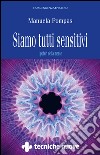 Siamo tutti sensitivi: I poteri della mente. E-book. Formato EPUB ebook di Manuela Pompas