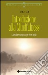 Introduzione alla mindfulness: L'attenzione consapevole per vivere meglio. E-book. Formato EPUB ebook