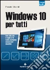 Windows 10: per tutti. E-book. Formato EPUB ebook di Rosario Viscardi
