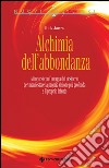 Alchimia dell'abbondanza: Allinearsi con l'energia del desiderio per manifestare la propria visione più profonda e il proprio talento. E-book. Formato EPUB ebook di Rick Jarow